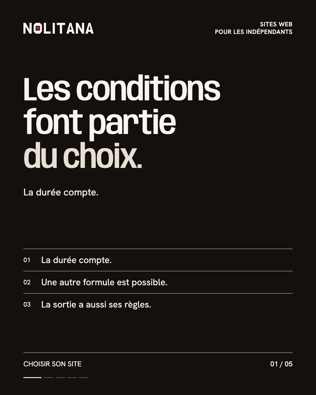 Les conditions font partie du choix.