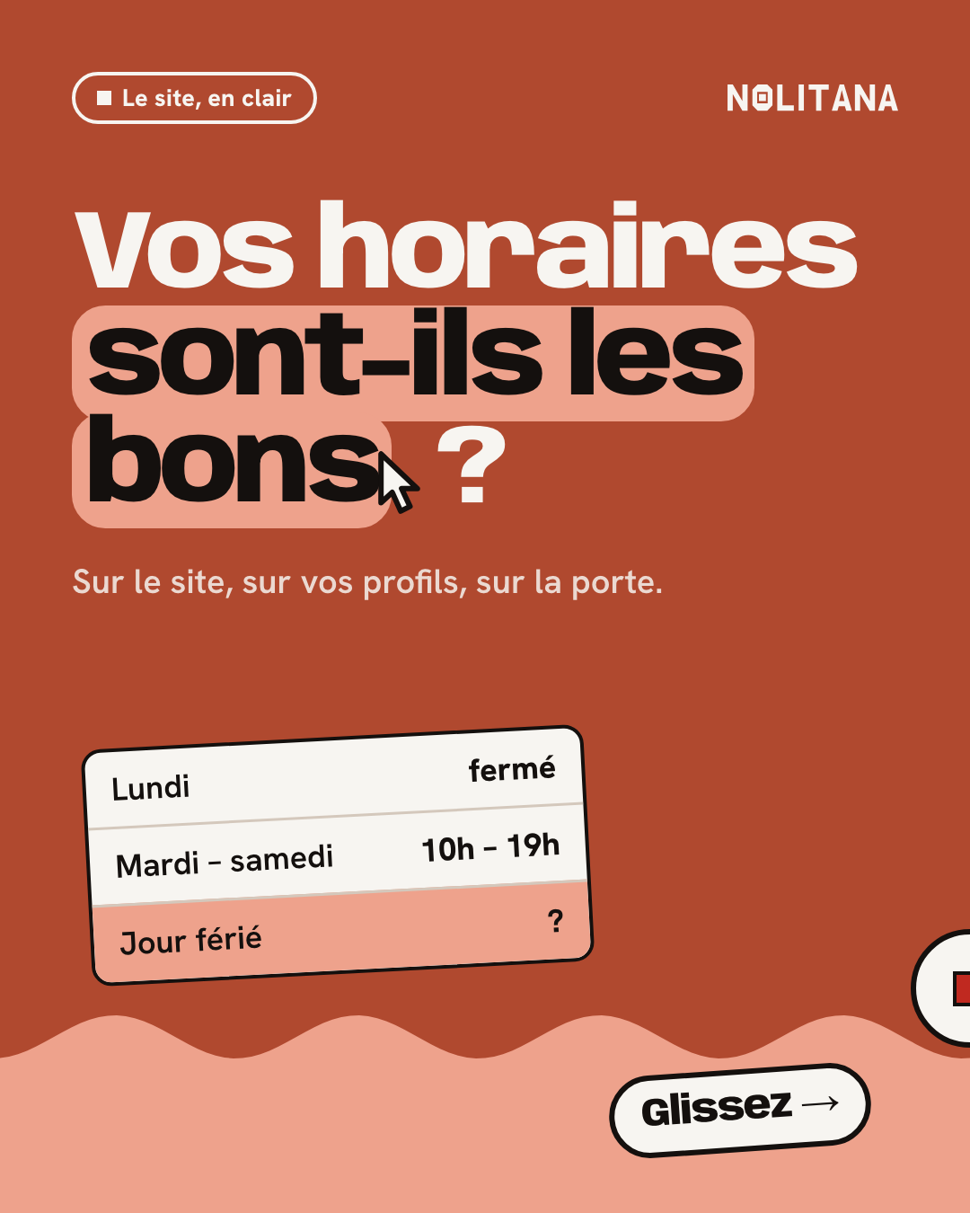 Vos horaires sont-ils les bons ?