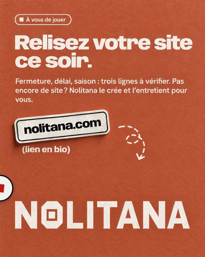 Relisez votre site ce soir. Fermeture, délai, saison : trois lignes à vérifier. Pas encore de site ? Nolitana le crée et l’entretient pour vous. Lien : nolitana.com