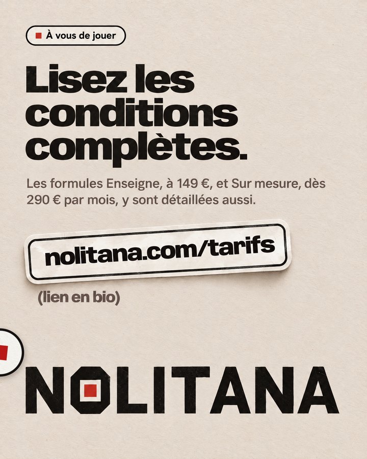 Lisez les conditions complètes. Les formules Enseigne, à 149 €, et Sur mesure, dès 290 € par mois, y sont détaillées aussi. Lien : nolitana.com/tarifs