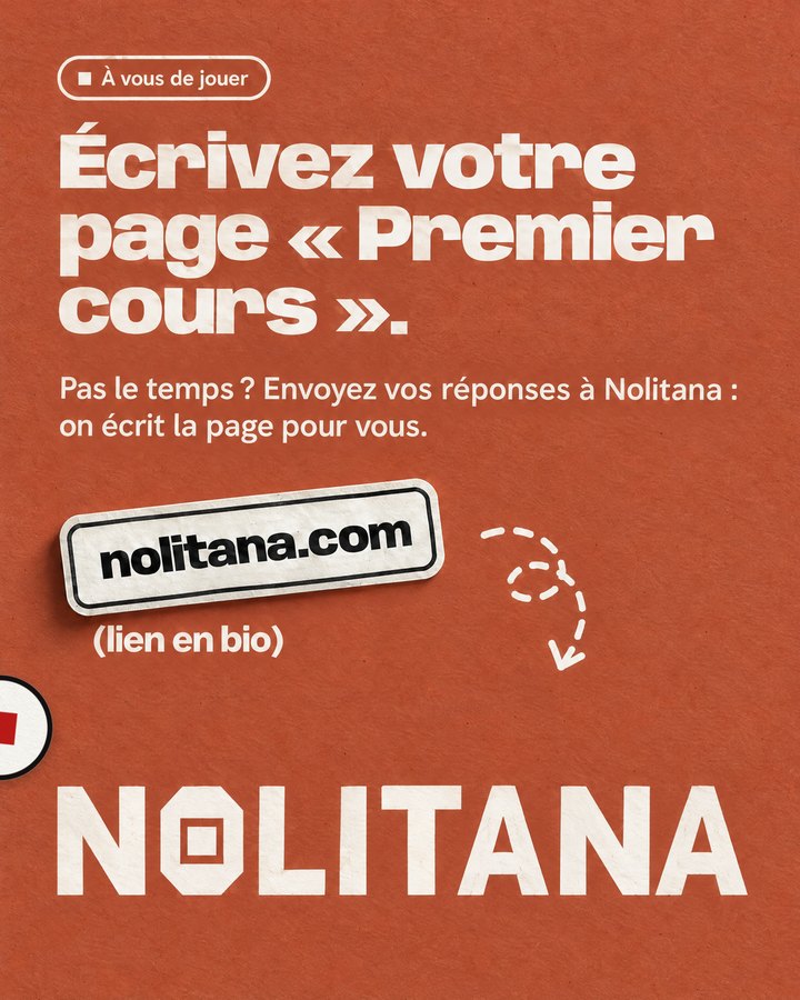 Écrivez votre page « Premier cours ». Pas le temps ? Envoyez vos réponses à Nolitana : on écrit la page pour vous. Lien : nolitana.com