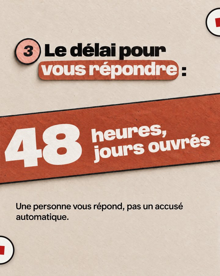 Le délai pour vous répondre : Une personne vous répond, pas un accusé automatique. 48 heures, jours ouvrés.