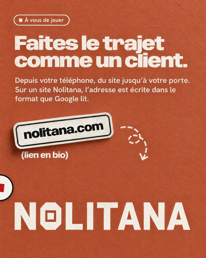 Faites le trajet comme un client. Depuis votre téléphone, du site jusqu’à votre porte. Sur un site Nolitana, l’adresse est écrite dans le format que Google lit. Lien : nolitana.com