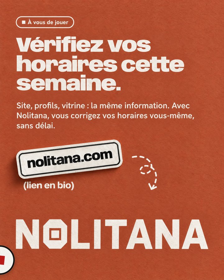 Vérifiez vos horaires cette semaine. Site, profils, vitrine : la même information. Avec Nolitana, vous corrigez vos horaires vous-même, sans délai. Lien : nolitana.com