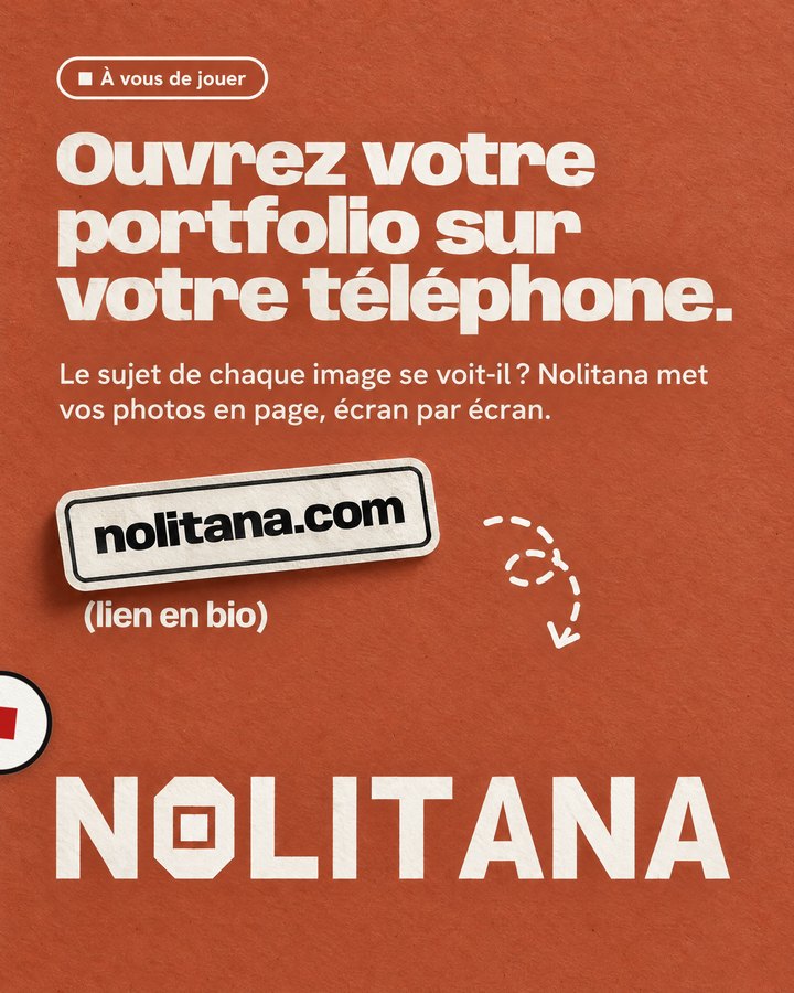 Ouvrez votre portfolio sur votre téléphone. Le sujet de chaque image se voit-il ? Nolitana met vos photos en page, écran par écran. Lien : nolitana.com