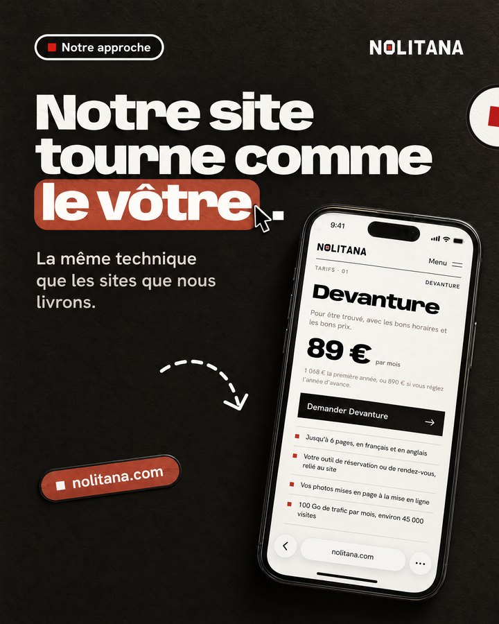 Notre site tourne comme le vôtre. La même technique que les sites que nous livrons. Un téléphone affiche la page des tarifs de nolitana.com, formule Devanture.