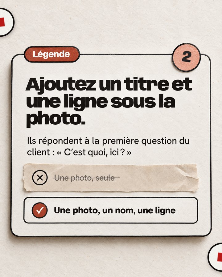 Légende. Ajoutez un titre et une ligne sous la photo. Ils répondent à la première question du client : « C’est quoi, ici ? » Barré : « Une photo, seule ». Validé : « Une photo, un nom, une ligne ».