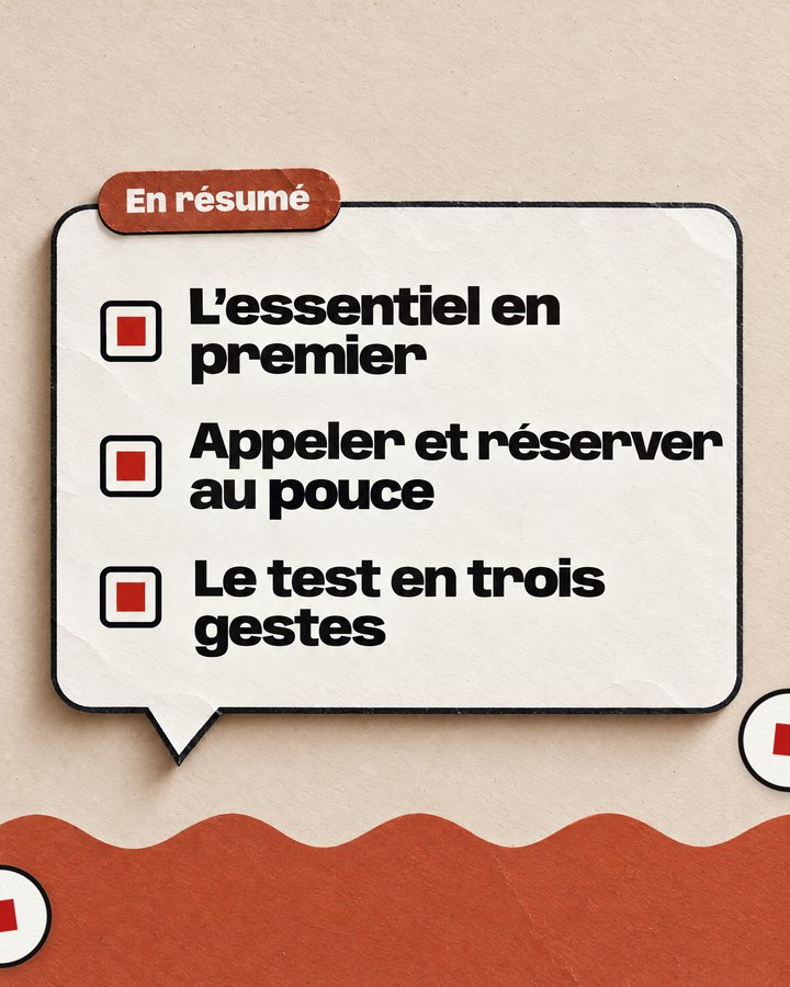 En résumé. L’essentiel en premier. Appeler et réserver au pouce. Le test en trois gestes.