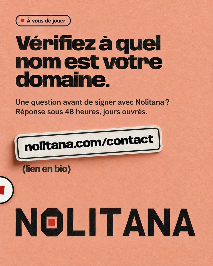 Vérifiez à quel nom est votre domaine. Une question avant de signer avec Nolitana ? Réponse sous 48 heures, jours ouvrés. Lien : nolitana.com/contact
