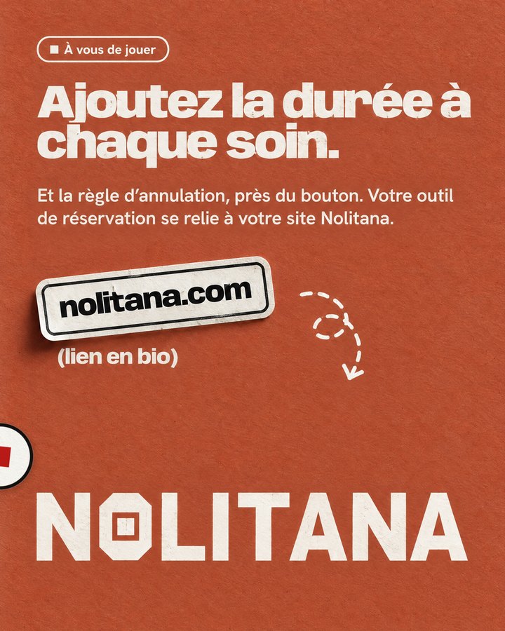 Ajoutez la durée à chaque soin. Et la règle d’annulation, près du bouton. Votre outil de réservation se relie à votre site Nolitana. Lien : nolitana.com