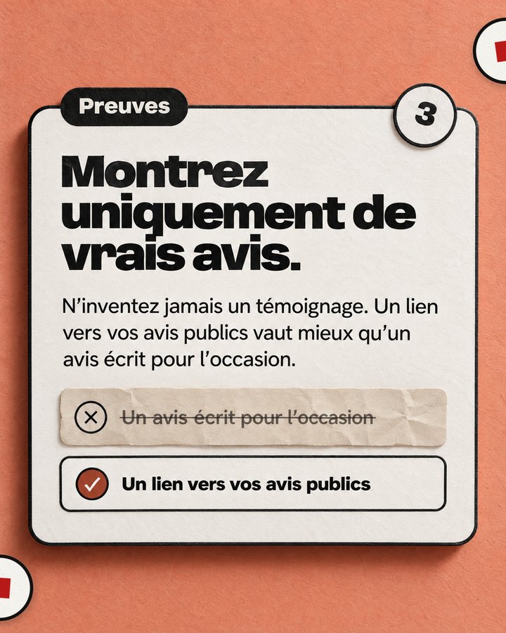 Preuves. Montrez uniquement de vrais avis. N’inventez jamais un témoignage. Un lien vers vos avis publics vaut mieux qu’un avis écrit pour l’occasion.