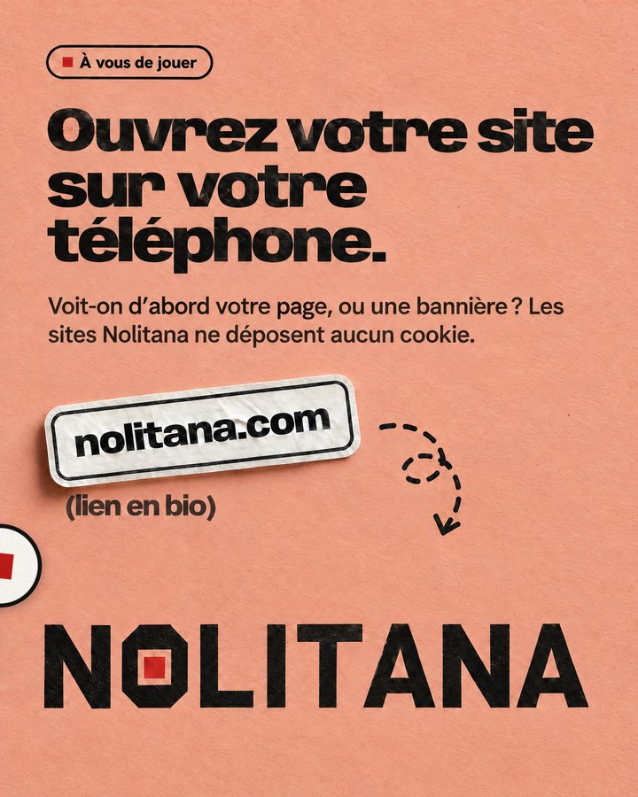 Ouvrez votre site sur votre téléphone. Voit-on d’abord votre page, ou une bannière ? Les sites Nolitana ne déposent aucun cookie. Lien : nolitana.com