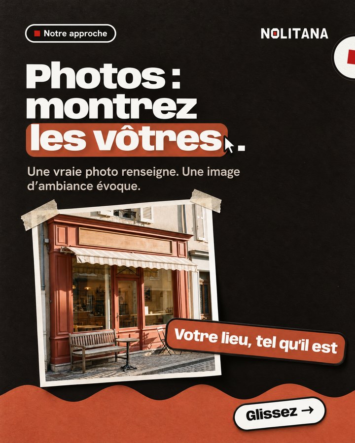 Photos : montrez les vôtres. Une vraie photo renseigne. Une image d’ambiance évoque. Une devanture de boutique.