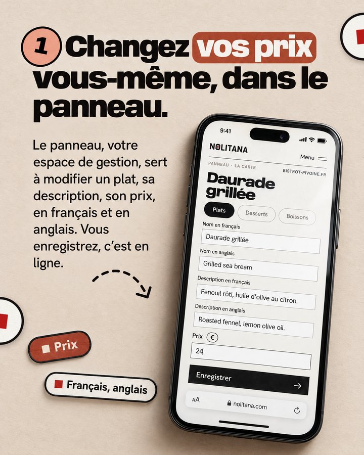 Changez vos prix vous-même, dans le panneau. Le panneau, votre espace de gestion, sert à modifier un plat, sa description, son prix, en français et en anglais. Vous enregistrez, c’est en ligne. Un téléphone affiche le panneau de gestion Nolitana, ouvert sur un plat de la carte d’un bistrot imaginé pour l’exemple.