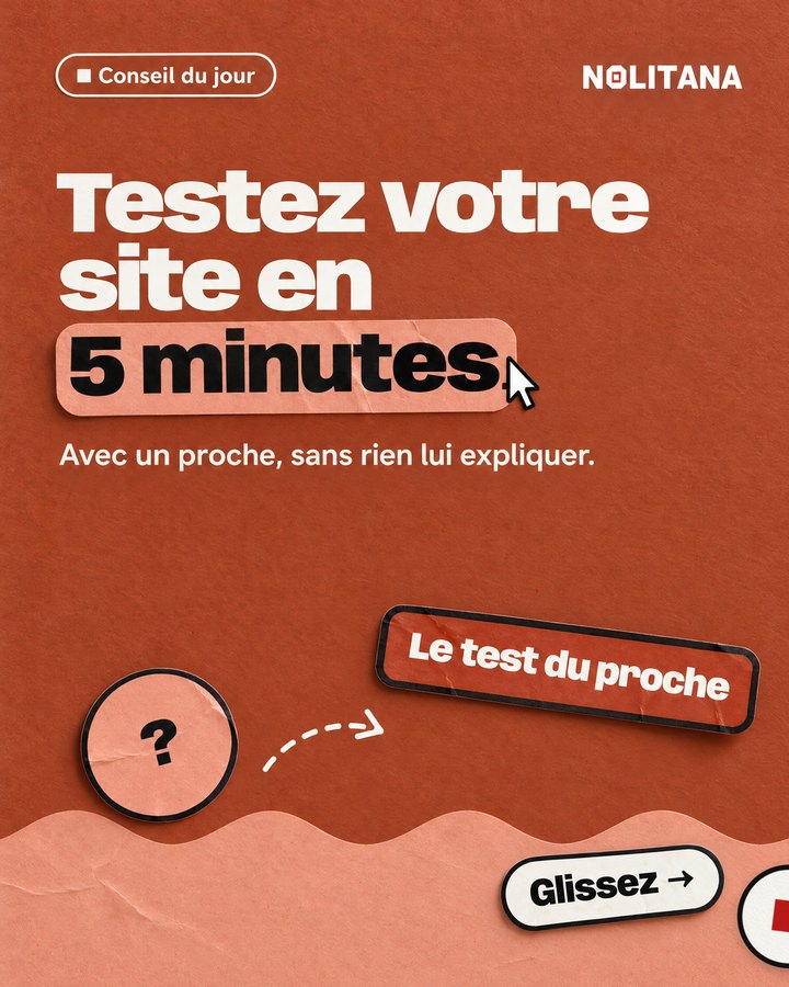 Testez votre site en 5 minutes. Avec un proche, sans rien lui expliquer.