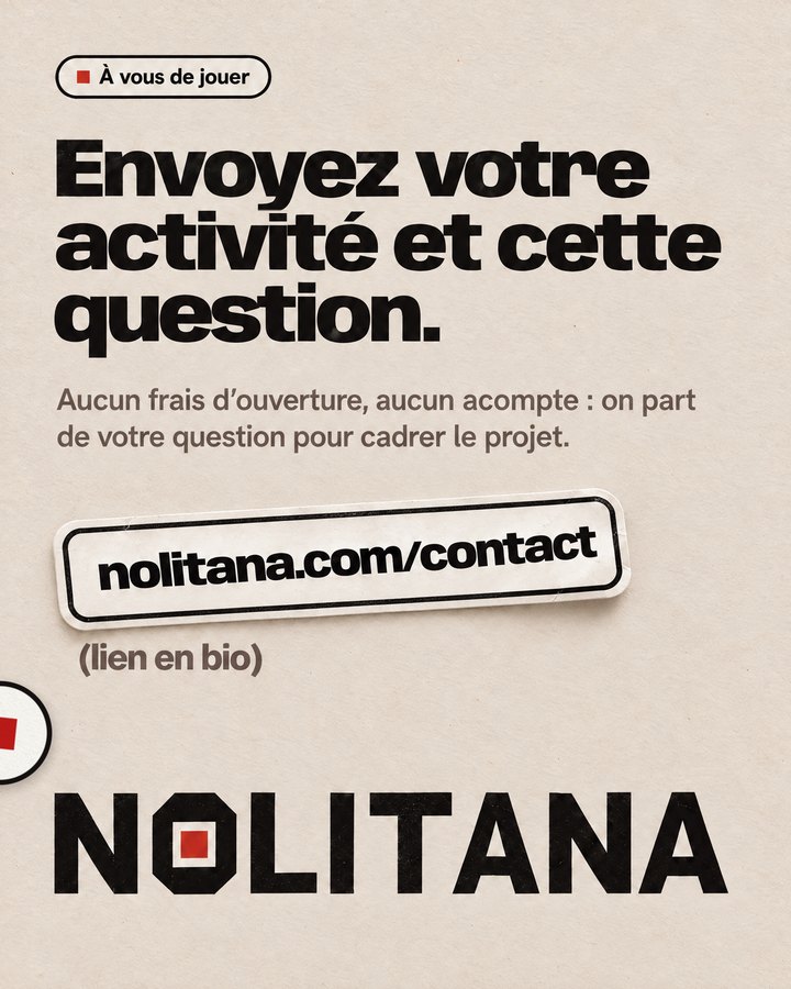 Envoyez votre activité et cette question. Aucun frais d’ouverture, aucun acompte : on part de votre question pour cadrer le projet. Lien : nolitana.com/contact