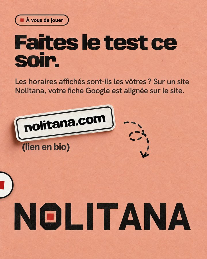 Faites le test ce soir. Les horaires affichés sont-ils les vôtres ? Sur un site Nolitana, votre fiche Google est alignée sur le site. Lien : nolitana.com
