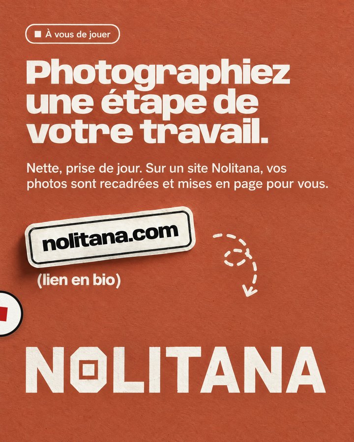 Photographiez une étape de votre travail. Nette, prise de jour. Sur un site Nolitana, vos photos sont recadrées et mises en page pour vous. Lien : nolitana.com