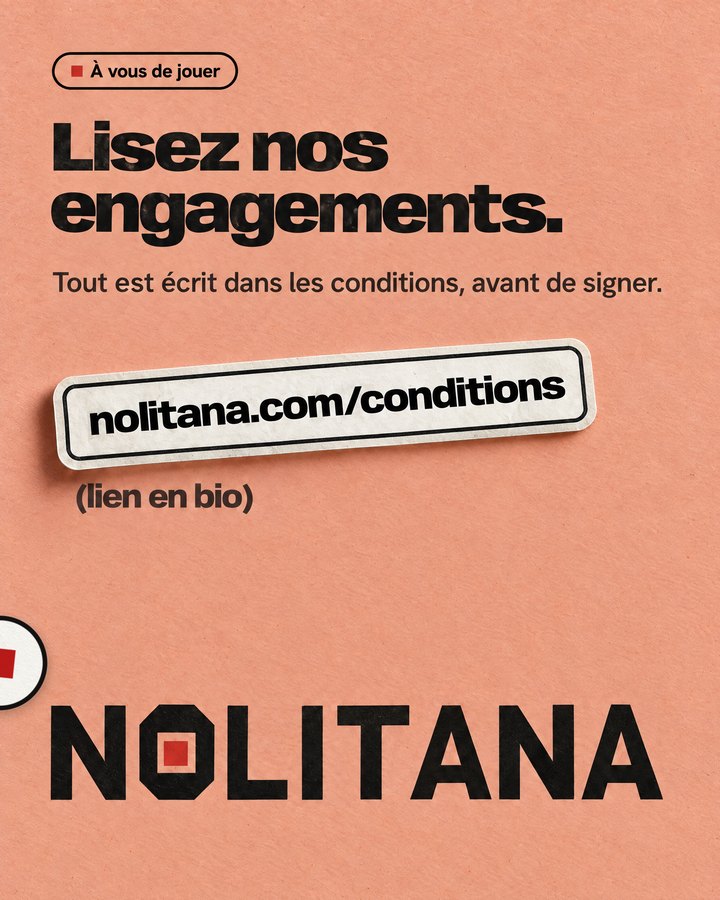 Lisez nos engagements. Tout est écrit dans les conditions, avant de signer. Lien : nolitana.com/conditions