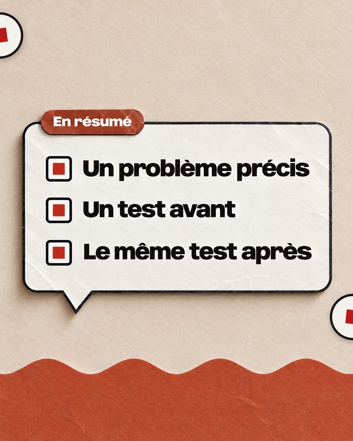 En résumé. Un problème précis. Un test avant. Le même test après.