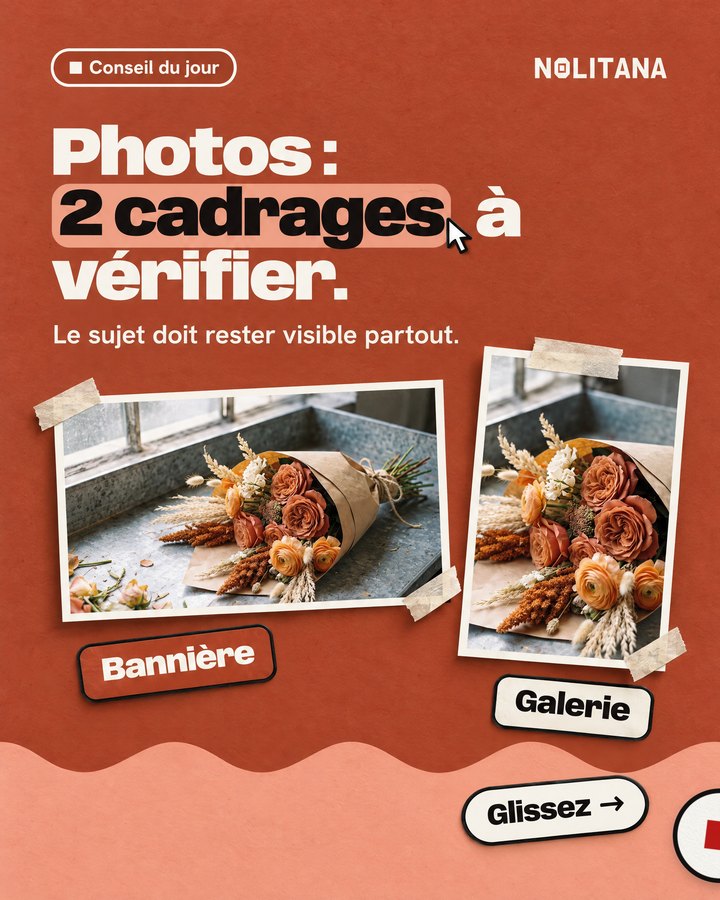 Photos : 2 cadrages à vérifier. Le sujet doit rester visible partout. Un bouquet de fleurs.