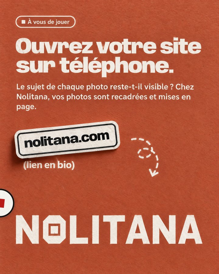 Ouvrez votre site sur téléphone. Le sujet de chaque photo reste-t-il visible ? Chez Nolitana, vos photos sont recadrées et mises en page. Lien : nolitana.com