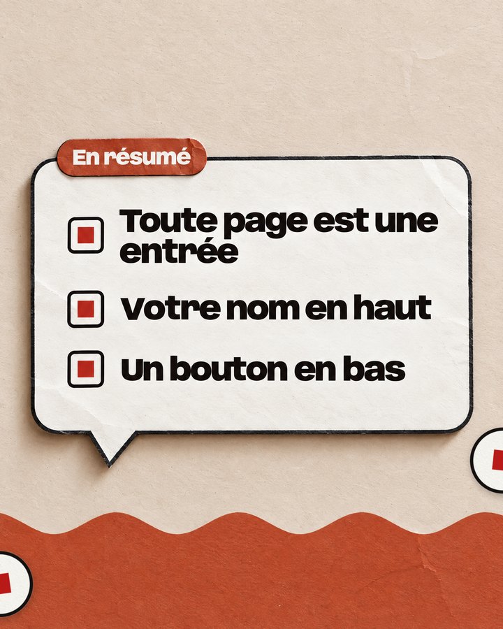 En résumé. Toute page est une entrée. Votre nom en haut. Un bouton en bas.