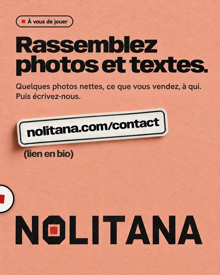 Rassemblez photos et textes. Quelques photos nettes, ce que vous vendez, à qui. Puis écrivez-nous. Lien : nolitana.com/contact