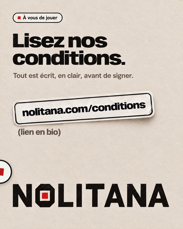 Lisez nos conditions. Tout est écrit, en clair, avant de signer. Lien : nolitana.com/conditions