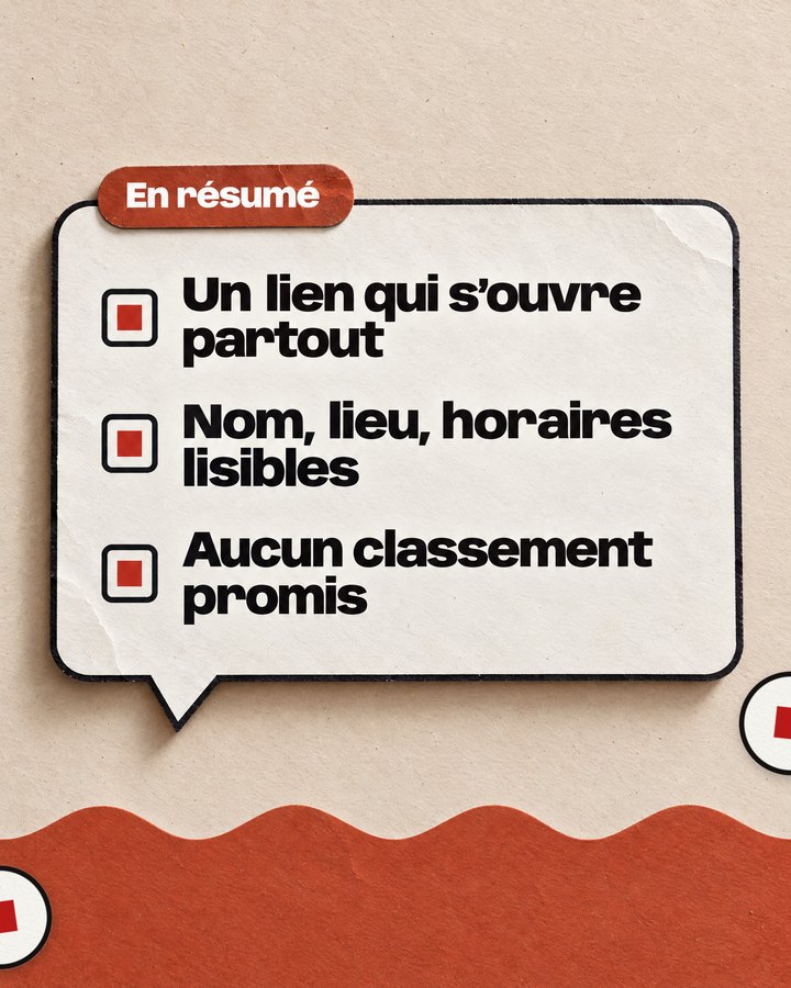 En résumé. Un lien qui s’ouvre partout. Nom, lieu, horaires lisibles. Aucun classement promis.
