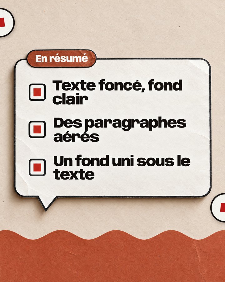 En résumé. Texte foncé, fond clair. Des paragraphes aérés. Un fond uni sous le texte.