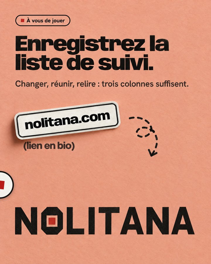 Enregistrez la liste de suivi. Changer, réunir, relire : trois colonnes suffisent. Lien : nolitana.com