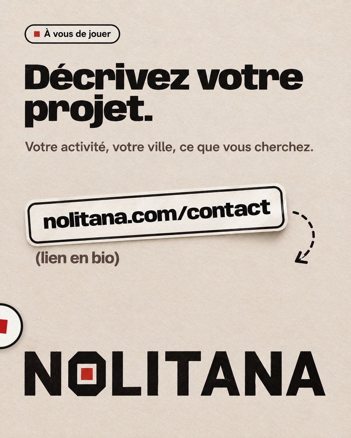 Décrivez votre projet. Votre activité, votre ville, ce que vous cherchez. Lien : nolitana.com/contact
