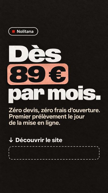 Nolitana Dès 89 € par mois. Zéro devis, zéro frais d’ouverture. Premier prélèvement le jour de la mise en ligne. Découvrir le site