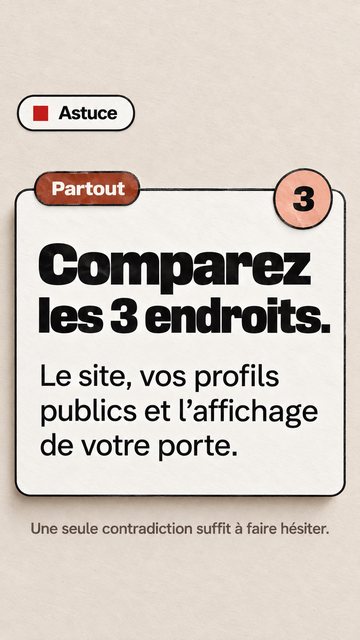 Astuce Partout 3 Comparez les 3 endroits. Le site, vos profils publics et l’affichage de votre porte. Une seule contradiction suffit à faire hésiter.