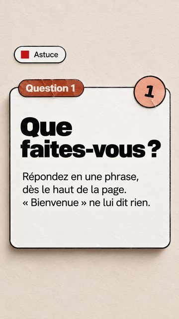 Astuce Question 1 1 Que faites-vous ? Répondez en une phrase, dès le haut de la page. « Bienvenue » ne lui dit rien.