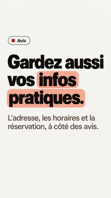 Avis Gardez aussi vos infos pratiques. L’adresse, les horaires et la réservation, à côté des avis.